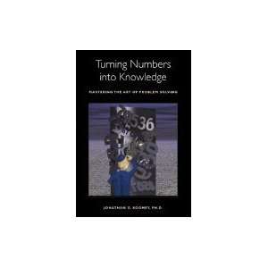 Turning Numbers into Knowledge Mastering the Art of Problem Solving 