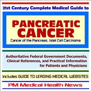  21st Century Complete Medical Guide to Pancreatic Cancer 