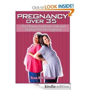Pregnancy Over 35: The Ultimate Guide for a Safe and Healthy Mid Life 