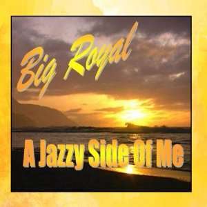  A Jazzy Side Of Me Big Royal Music