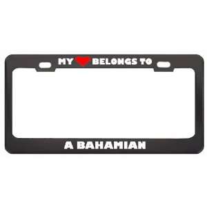 My Heart Belongs To A Bahamian Country Flag Nationality Metal License 