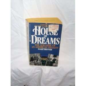  The House of Dreams The Collapse of an American Dynasty 