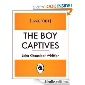 The Boy Captives John Greenleaf Whittier  Kindle Store