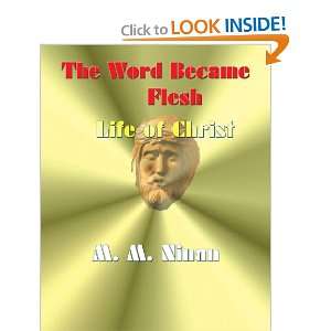  The Word Became Flesh: The Life Of Christ (9781440421372 