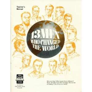  Men Who Changed the World, Teachers Manual (An elective Bible Study 