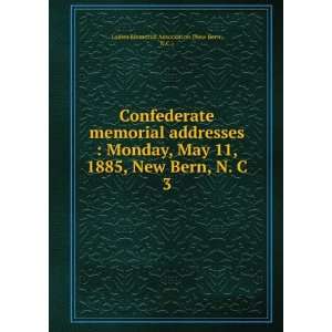  Confederate memorial addresses. Monday, May 11, 1885, New 