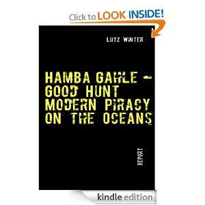 Hamba Gahle   Good Hunt: Modern Piracy on the Oceans: Lutz Winter 