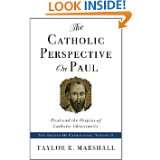 The Catholic Perspective on Paul Paul and the Origins of Catholic 