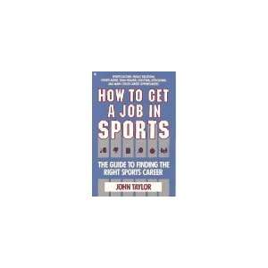  to Get a Job in Sports The Guide to Finding the Right Sports Career 