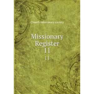  Missionary Register. 11 Church missionary society Books