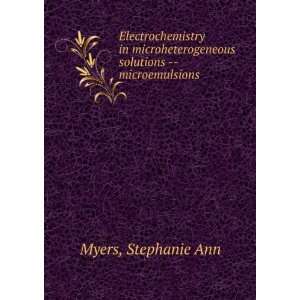   solutions   microemulsions Stephanie Ann Myers Books