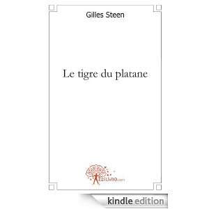 Le Tigre du Platane Gilles Steen  Kindle Store
