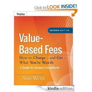 Value Based Fees (Ultimate Consultant (Pfeiffer)) Alan Weiss  