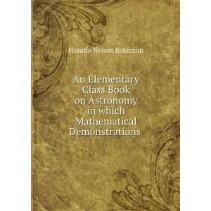  An Elementary Class Book on Astronomy in which 