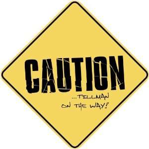   CAUTION  TILLMAN ON THE WAY  CROSSING SIGN