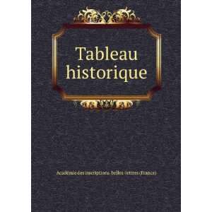  Tableau historique AcadeÌmie des inscriptions & belles 