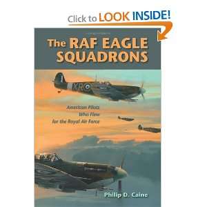  The RAF Eagle Squadrons American Pilots Who Flew for the Royal Air 