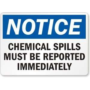  Notice: Chemical Spills Must Be Reported Aluminum Sign, 14 