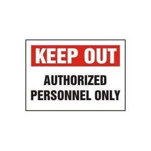 KEEP OUT AUTHORIZED PERSONNEL ONLY 10 x 14 Dura Plastic Sign