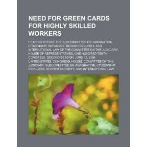  Need for green cards for highly skilled workers hearing 
