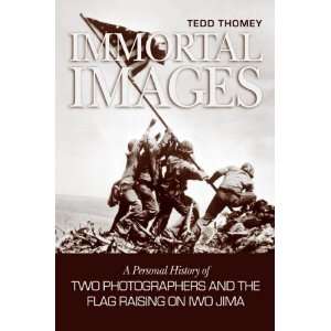   and the Flag raising on Iwo Jima [Paperback]: Tedd Thomey: Books