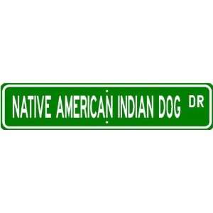 Native American Indian Dog STREET SIGN ~ High Quality Aluminum ~ Dog 