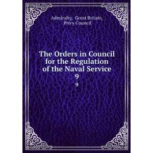  Orders in Council for the Regulation of the Naval Service. 9 Great 
