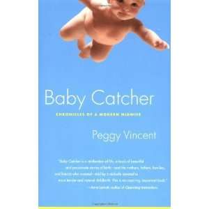    Chronicles of a Modern Midwife [Paperback] Peggy Vincent Books