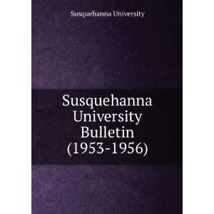   Susquehanna University Bulletin (1953 1956) Susquehanna University