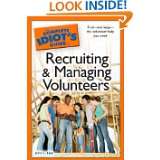 The Complete Idiots Guide to Recruiting and Managing Volunteers by 