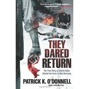  They Dared Return The True Story of Jewish Spies Behind 