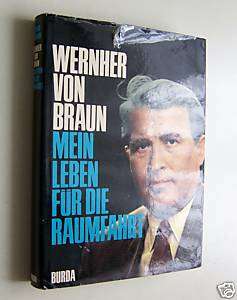 Wernher von Braun. Mein Leben für d. Raumfahrt Raketen  