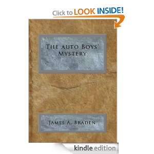 The Auto Boys Mystery James A. Braden  Kindle Store