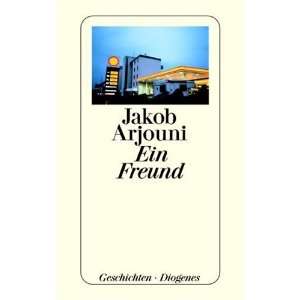 Ein Freund  Jakob Arjouni Bücher