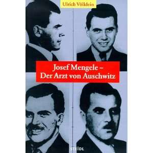 Josef Mengele. Der Arzt von Auschwitz: .de: Ulrich Völklein 