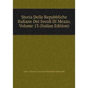   13 (Italian Edition): Jean Charles Leonard Simonde Sismondi: Books