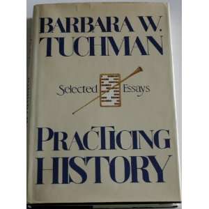  Practicing History [Hardcover] Barbara W. Tuchman Books