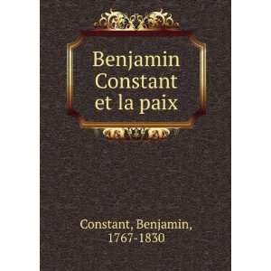  Benjamin Constant et la paix Benjamin, 1767 1830 Constant Books