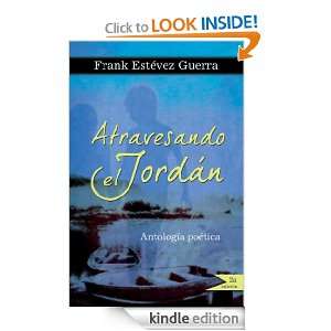 Atravesando el Jordan (Spanish Edition) Frank Estevez  