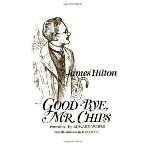  Good Bye, Mr. Chips [Hardcover]: James Hilton: Books