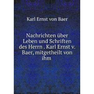   Karl Ernst v. Baer, mitgetheilt von ihm . Karl Ernst von Baer Books