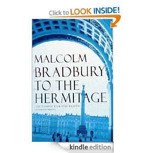 To the Hermitage: Malcolm Bradbury:  Kindle Store