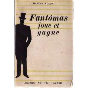  Fantomas joue et gagne Marcel Allain Books