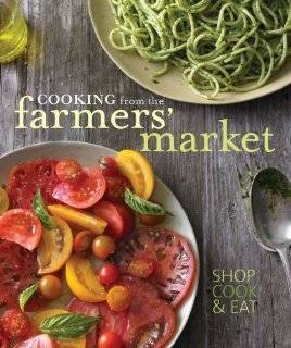 Cooking from the Farmers Market (Williams Sonoma)