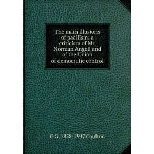  The main illusions of pacificism a criticism of Mr. Norman Angell 
