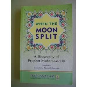  When the Moon Split (A Biography of Prophet Muhammad 