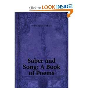  Saber and Song A Book of Poems William Thornton Whitsett Books