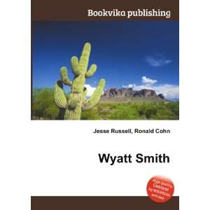 Wyatt Smith Ronald Cohn Jesse Russell  Books