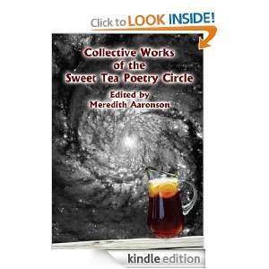 Collective Works of the Sweet Tea Poetry Circle Edited by Meredith 