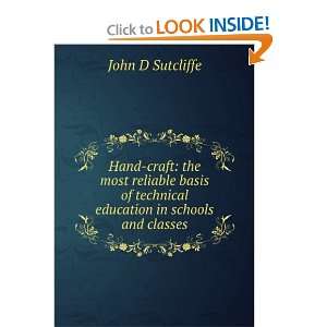   of technical education in schools and classes John D Sutcliffe Books